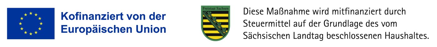 Kofinanziert von der Europäischen Union. Diese Maßnahme wird mitfinanziert durch Steuermittel auf der Grundlage des vom Sächsischen Landtag beschlossenen Haushaltes.